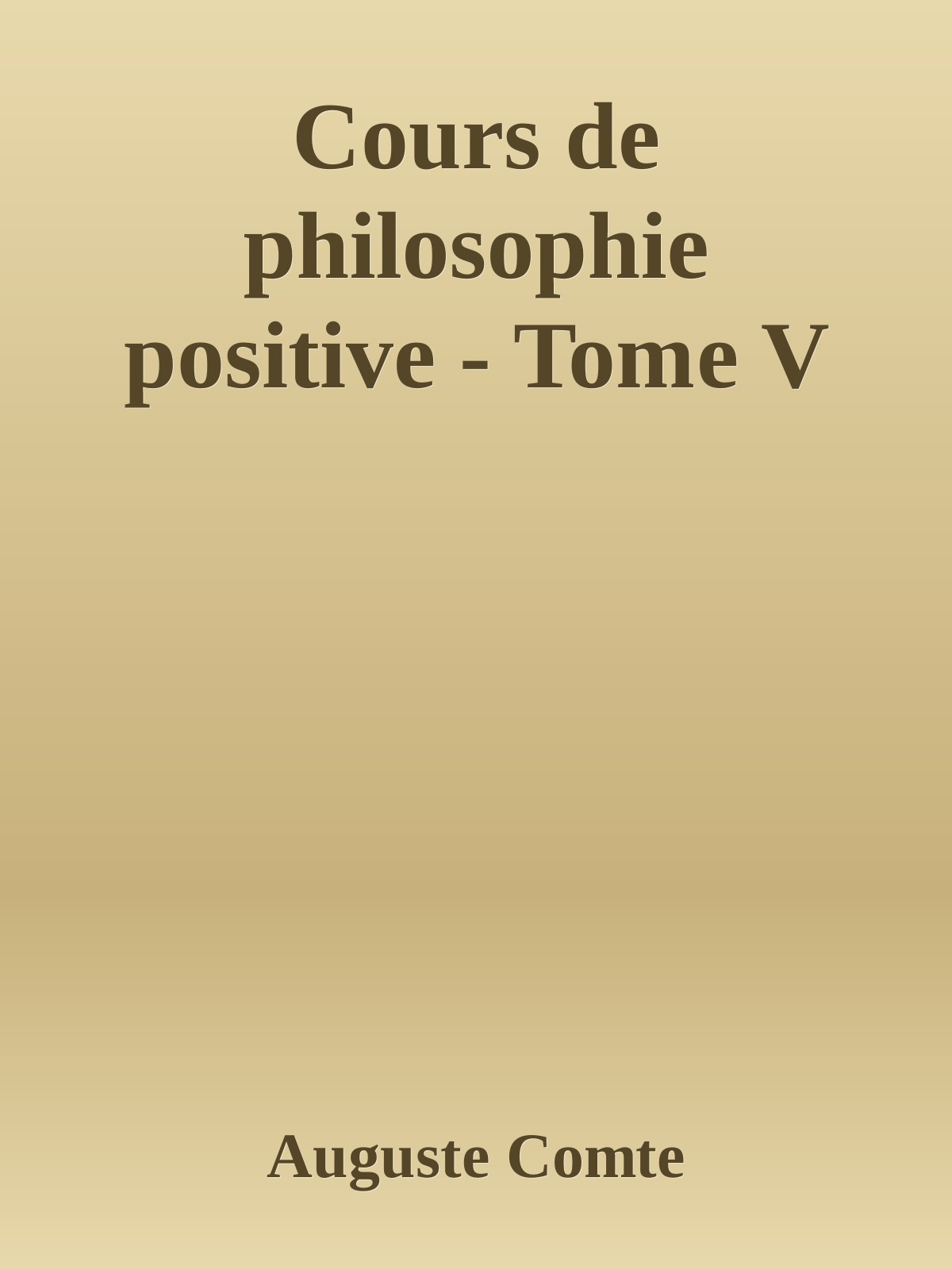 Cours de philosophie positive - Tome 5